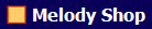 Melody Shop